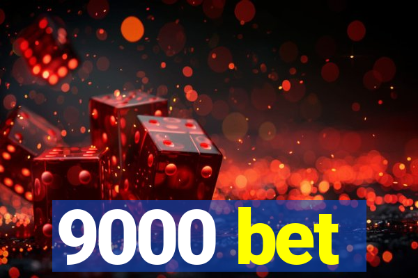 9000 bet